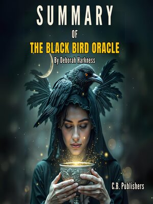 cover image of Summary of the Black Bird Oracle by Deborah Harkness